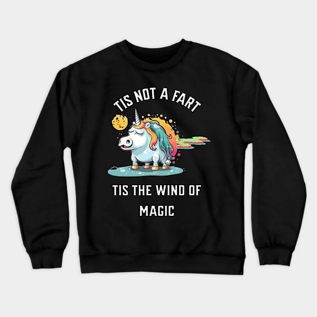 Tis not a fart tis the wind of magic Crewneck Sweatshirt by SygartCafe